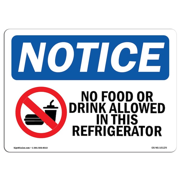 Safety Sign, OSHA Notice, 12" Height, NOTICE No Food Or Drink In This Refrigerator Sign, Landscape